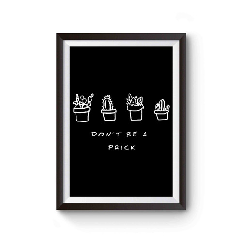 Don't Be A Prick Cactus Vegan Poster