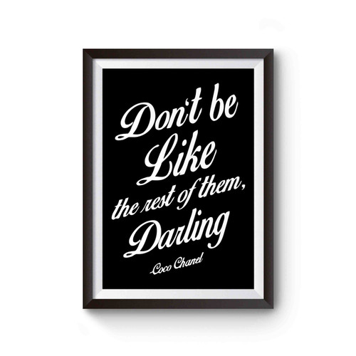 Don't Be Like The Rest Of Them Darling Poster