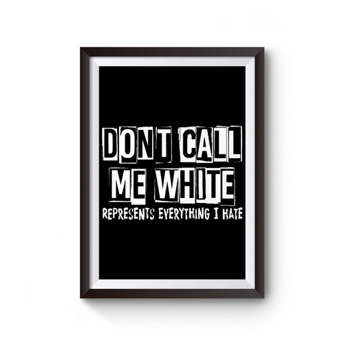 Don't Call Me White Poster