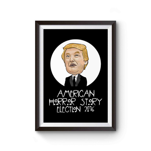 Donald Trump American Horror Story Election 2016 Poster
