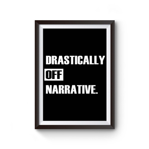 Drastically Off Narrative Poster