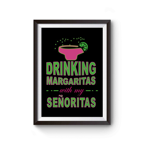 Drinking Margaritas With My Senoritas Bachelorette Party Poster