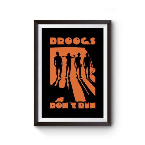 Droogs Don't Run Stanley Kubrick Poster