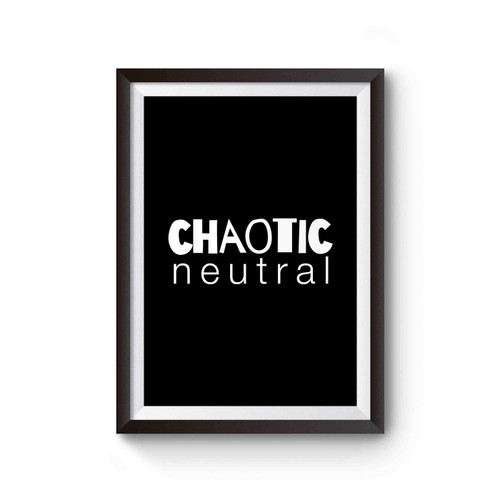 Dungeons And Dragons Inspired Rpg Board Gaming Chaotic Neutral Poster