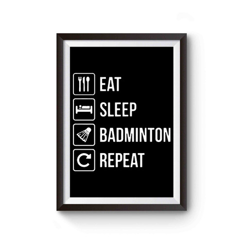 Eat Sleep Badminton Repeat Poster