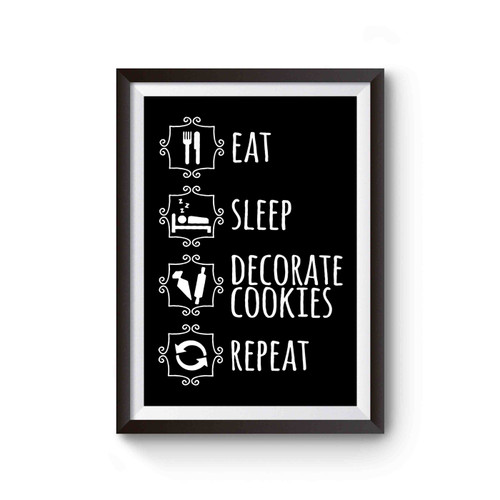 Eat Sleep Decorate Cookies Repeat Poster