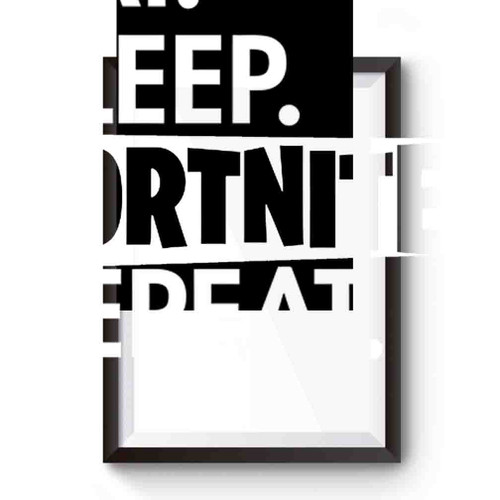 Eat Sleep Fortnite Repeat Poster