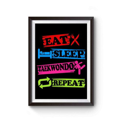 Eat Sleep Taekwondo Repeat Poster
