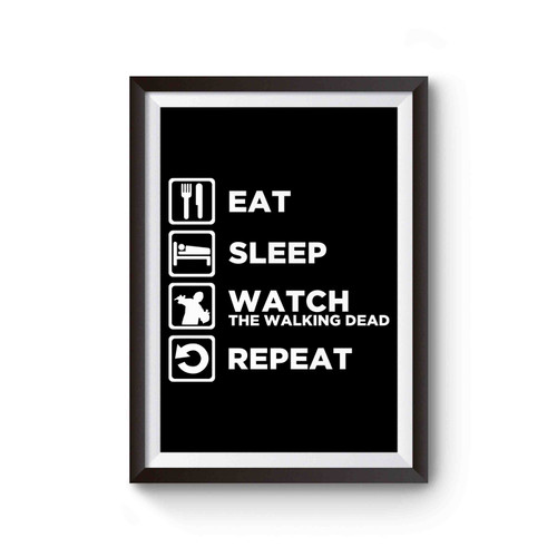 Eat Sleep Watch The Walking Dead Poster