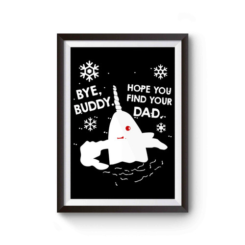 Elf Bye Buddy Ugly Poster