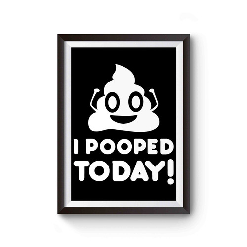 Emoji I Pooped Today Poster