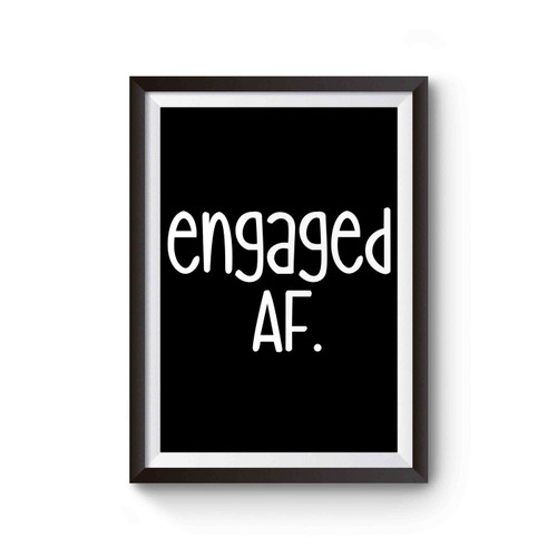 Engaged Af Quote Poster