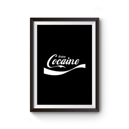 Enjoy Cocaine Funny Graphic Humor Funny Poster