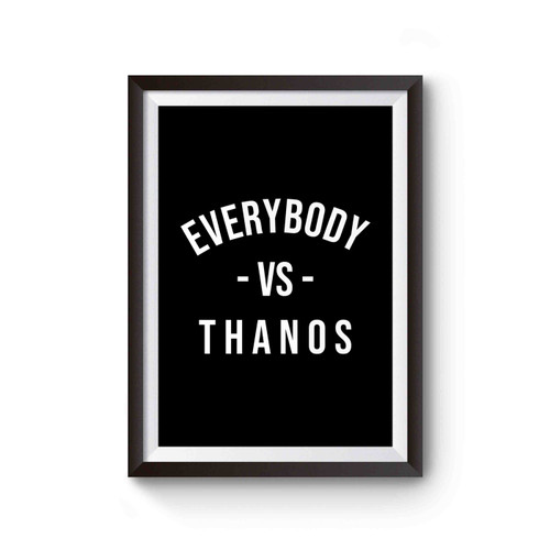 Everybody Vs Thanos The Avengers Infinity War Poster