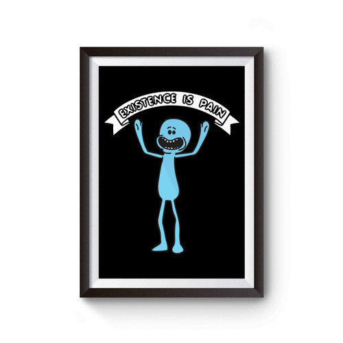 Existence Is Pain Rick And Morty Poster