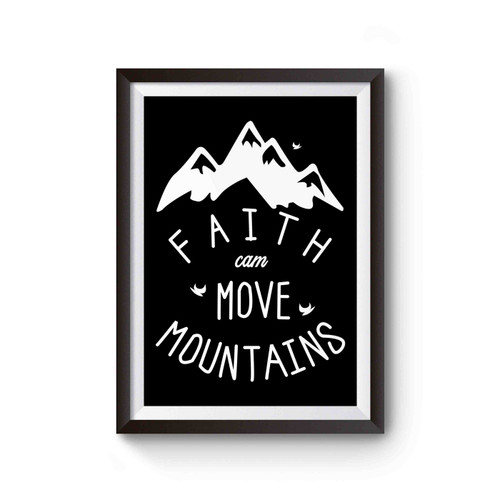 Faith Can Move Mountains Christian Mountains Faith Poster