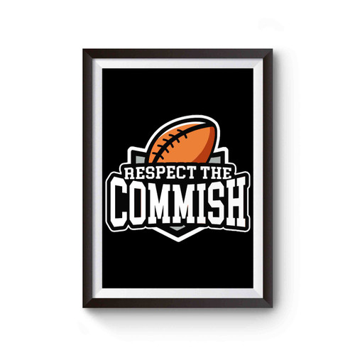 Fantasy Football Respect The Commish Poster
