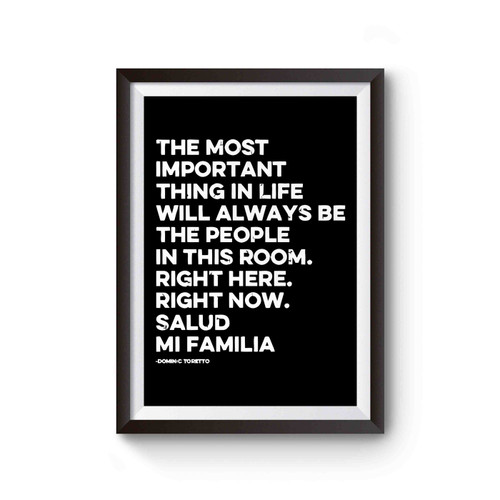 Fast And Furious Art Paul Walker The Most Important Thing Dominic Toretto Quotes Poster