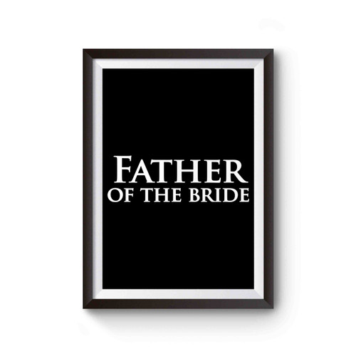 Father Of The Bride Wedding Poster