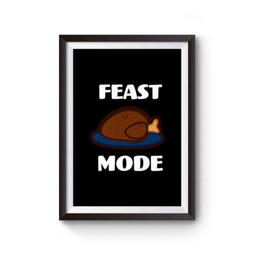 Feast Mode Thanksgiving Funny Thanksgiving Poster