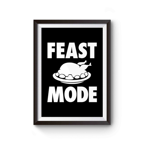 Feast Mode Thanksgiving Happy Thanksgiving Holiday Thanksgiving Feast Mode Turkey Day Poster