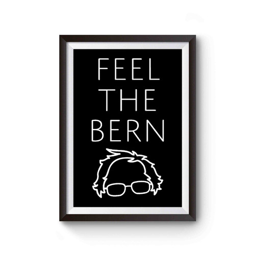 Feel The Bern Bernie Sanders Hair President 2020 Poster