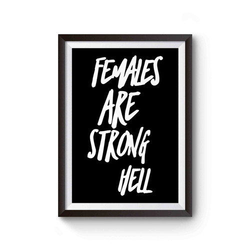 Females Are Strong As Hell Poster