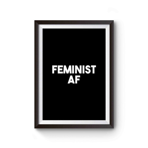 FEMINIST AF Activist Feminism Equality Now Femme Badass Femin Poster