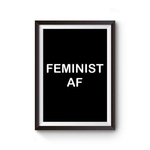Feminist Af Feminist As Fuck Feminism Poster