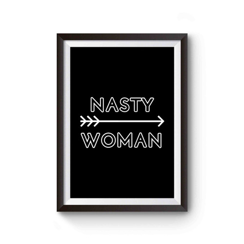 Feminist Nasty Woman With Arrows Great Gift Poster