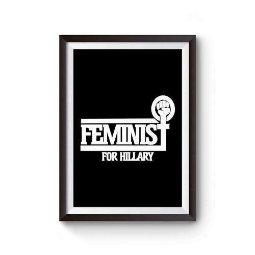 Feminists For Hillary With Hand Symbol Women Inspired Hillary Clinton Vote Hillary Clinton 2016 Democratic 1 Poster