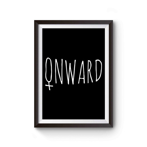 Feminists Onward Feminist Girl Power Feminism Poster