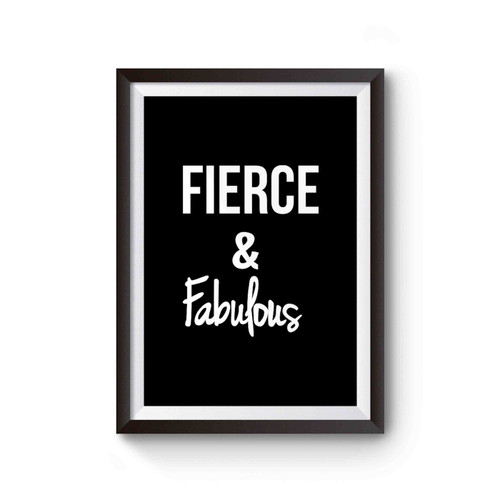 Fierce and Fabulous Poster