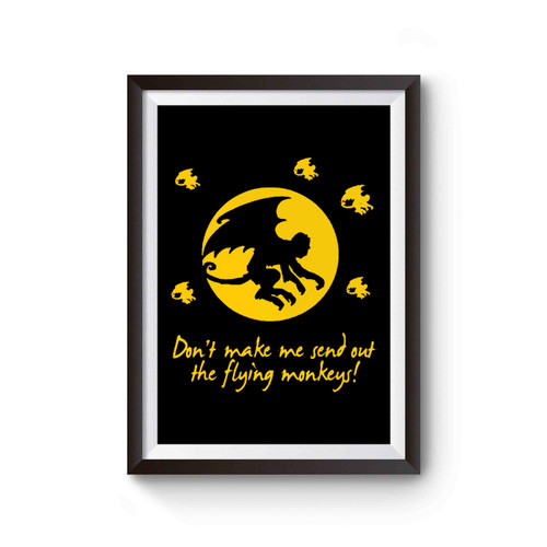 Flying Monkey's Don't Make Me Send Them Poster
