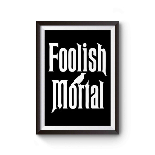 Foolish Mortal The Haunted Mansion Grim Grinning Ghosts Poster