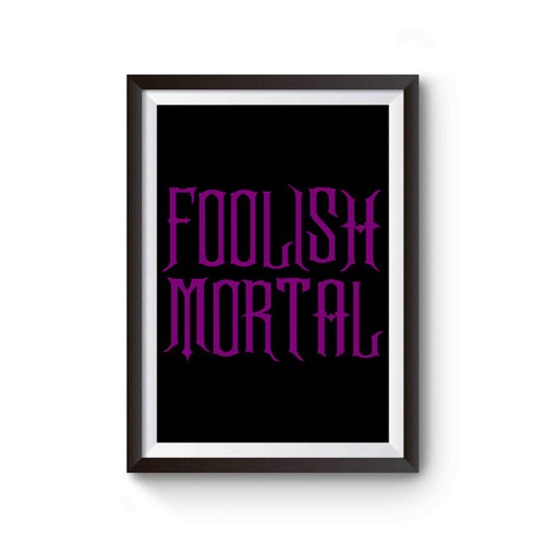 Foolish Mortal Poster