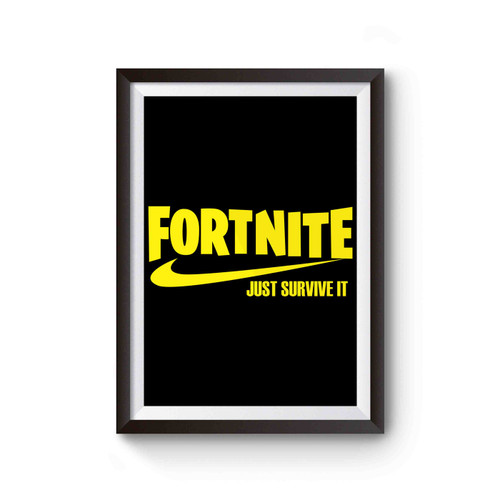 Fortnite Just Survive It Inspired Poster