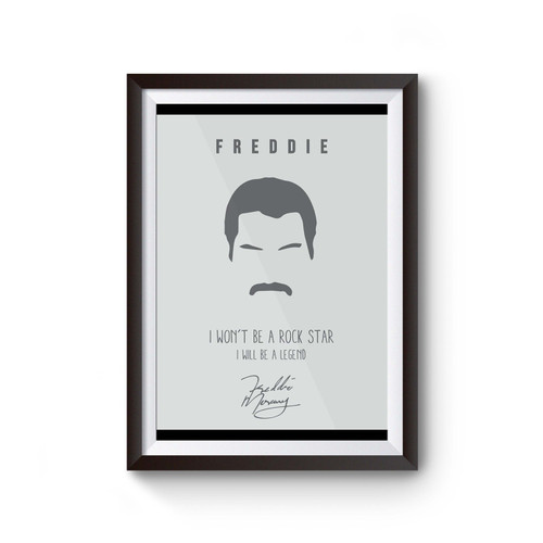 Freddie Mercury Rock Star Legend Quote Poster