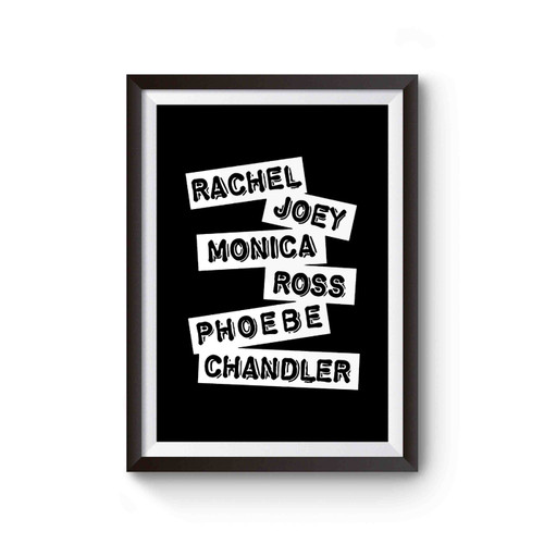 Friends Line Up Friends Characters Friends Fan Chandler Monica Joey Phoebe Rachel Ross Poster