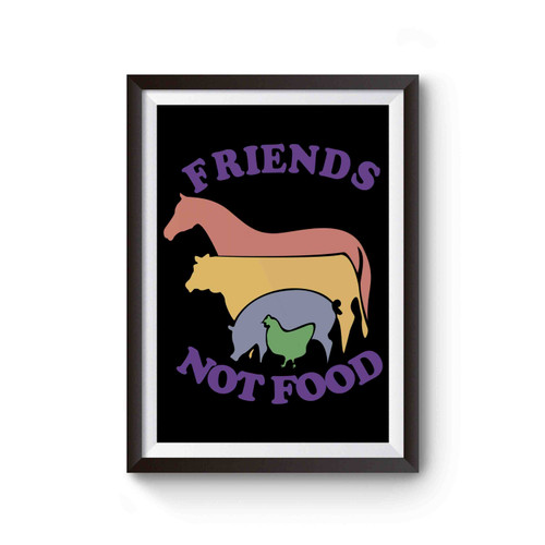 Friends Not Food Vegan Vegetarian Poster