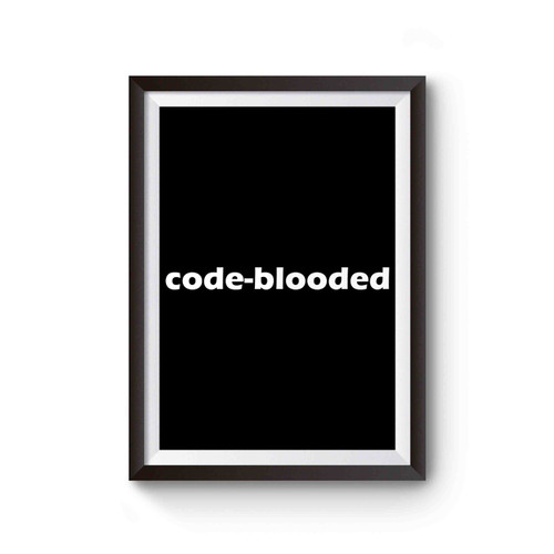 Funny Code Code-Blooded Programmer It Poster