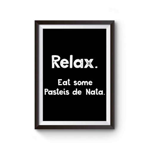 Funny Portuguese Relax Eat Some Pasteis De Nata Poster