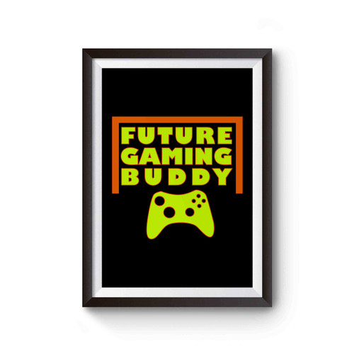 Future Gaming Buddy Poster