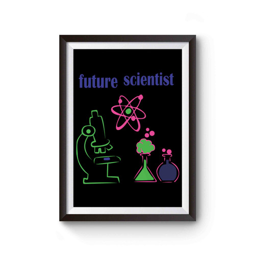 Future Scientist Scientist Smart Funny Science Themed Poster