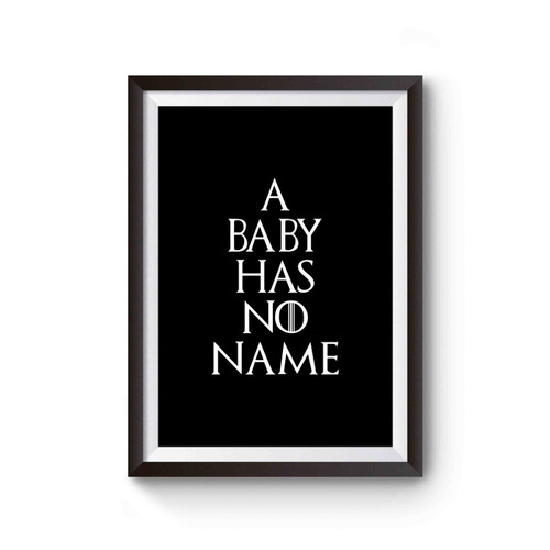 Game Of Thrones Baby A Baby Has No Name Poster