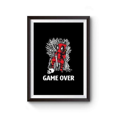 Game Of Thrones Deadpool Game Over Poster