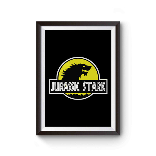 Game Of Thrones Jurassic World Jurassic Stark Poster