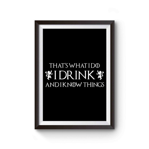 Game Of Thrones Tyrion Lannister I Drink And I Know Things Medieval Alcohol Beer Party Poster