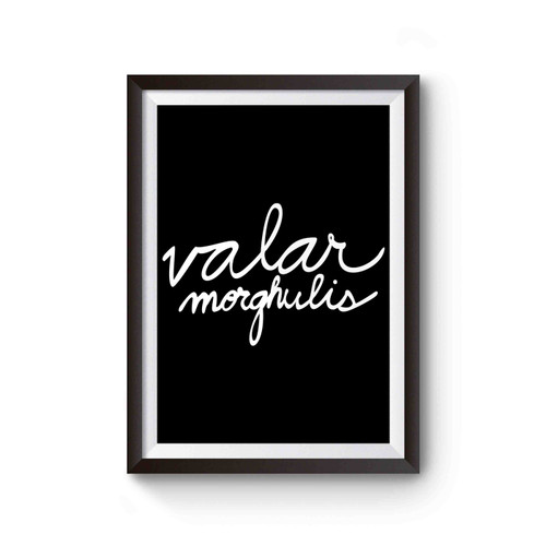 Game Of Thrones Valar Morghulis Inspired Poster