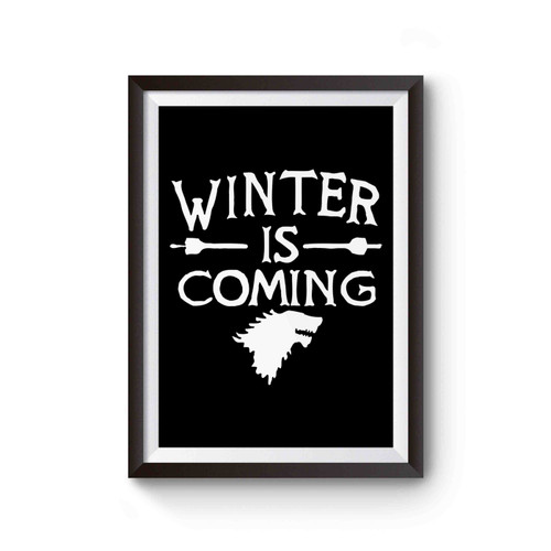 Game Of Thrones Wiinter Is Coming Poster